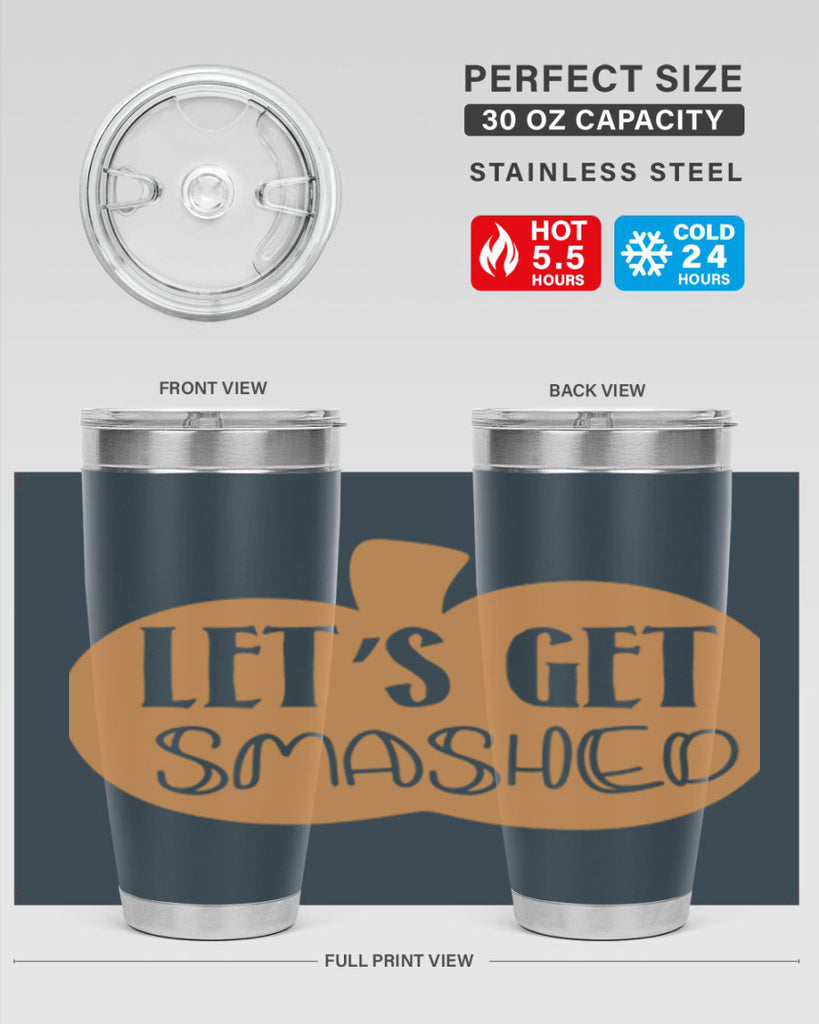 Let s Get Smashed 399#- fall- Tumbler