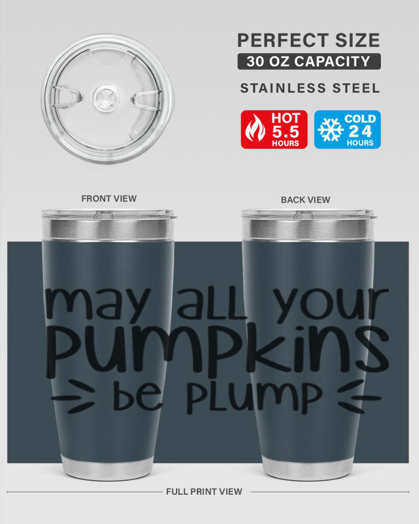 May All Your Pumpkins Be Plump 422#- fall- Tumbler