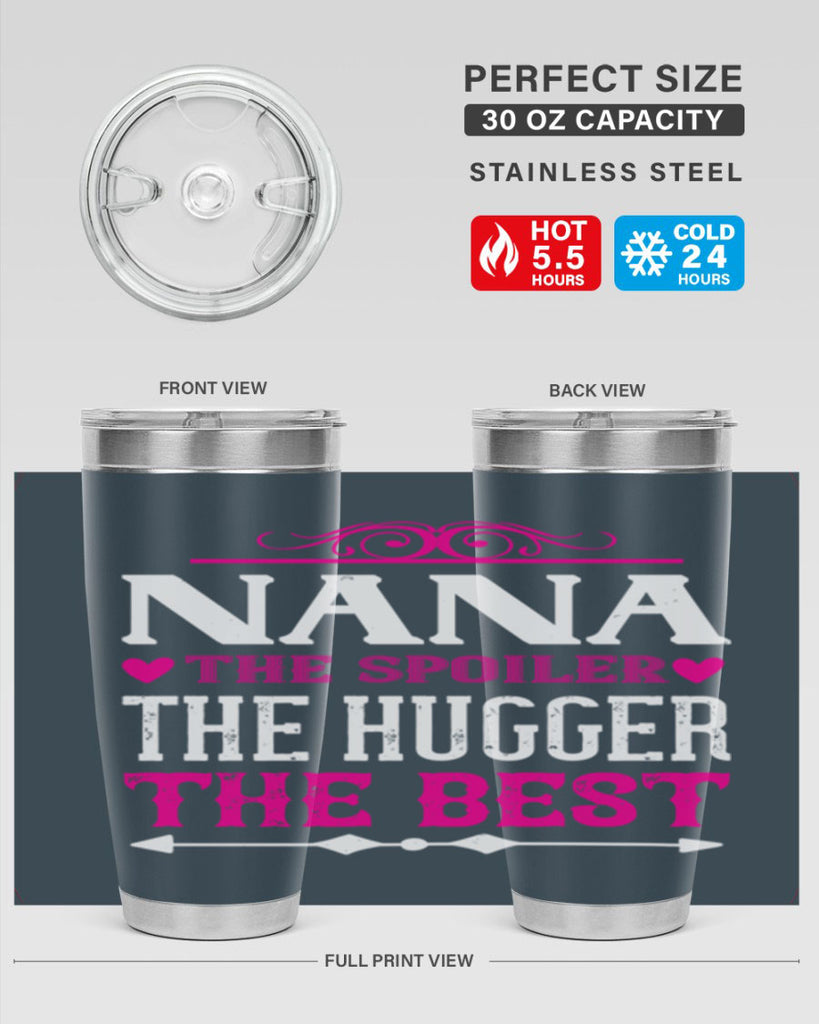 NANA the spoiler the hugger the best 6#- grandma - nana- Tumbler