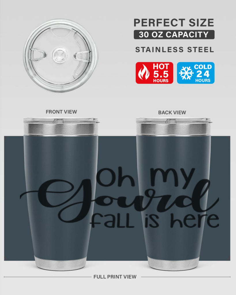Oh My Gourd Fall Is Here 455#- fall- Tumbler