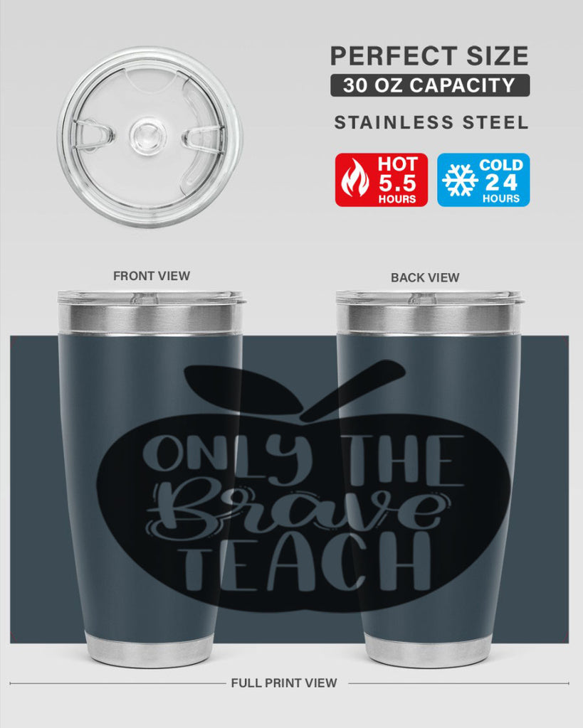 Only The Brave Teach Style 60#- teacher- tumbler