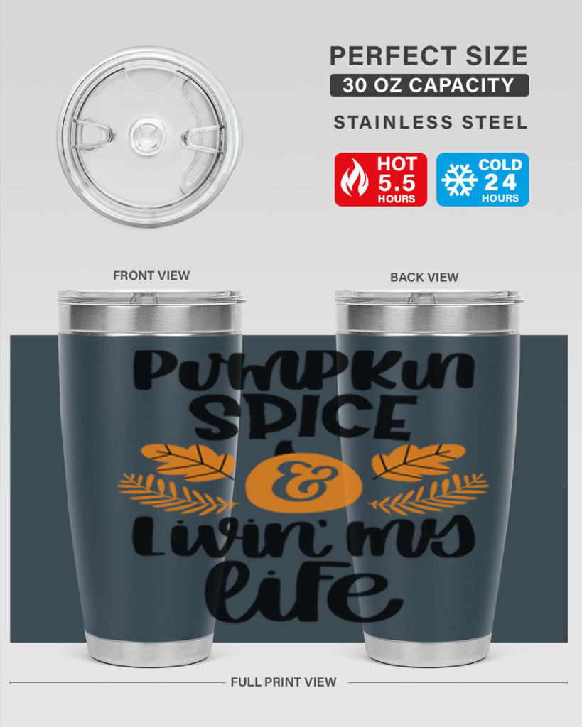Pumpkin Spice and Livin My Life 505#- fall- Tumbler