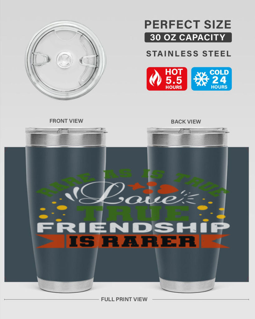 Rare as is true love true friendship is rarer Style 64#- Best Friend- Tumbler