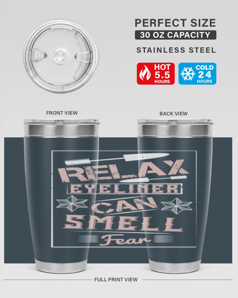 Relax – eyeliner can smell fear Style 187#- make up- Tumbler