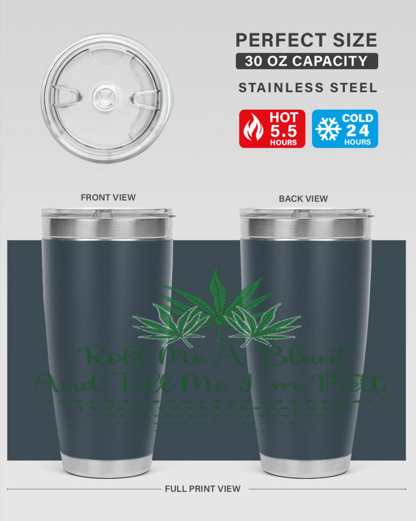 Roll Me A Blunt And Tell Me Im Pretty Sublimation 227#- marijuana- Tumbler