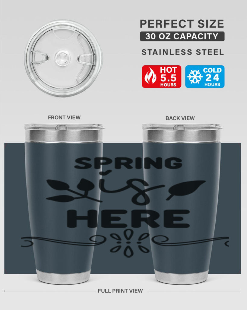 Spring is Here 444#- spring- Tumbler