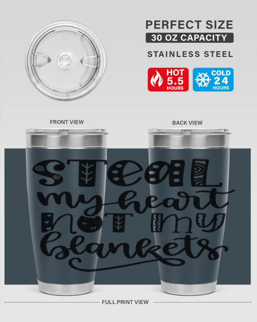 Steal My Heart Not My Blankets 577#- fall- Tumbler