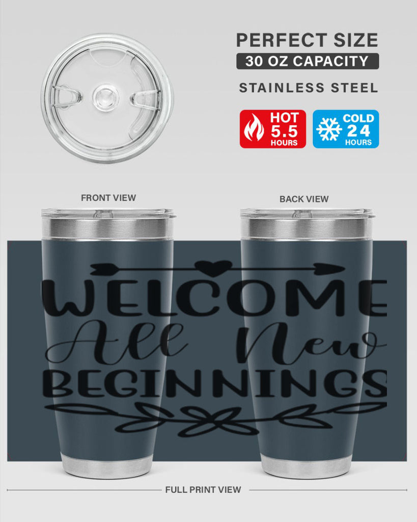 Welcome All New Beginnings 563#- spring- Tumbler