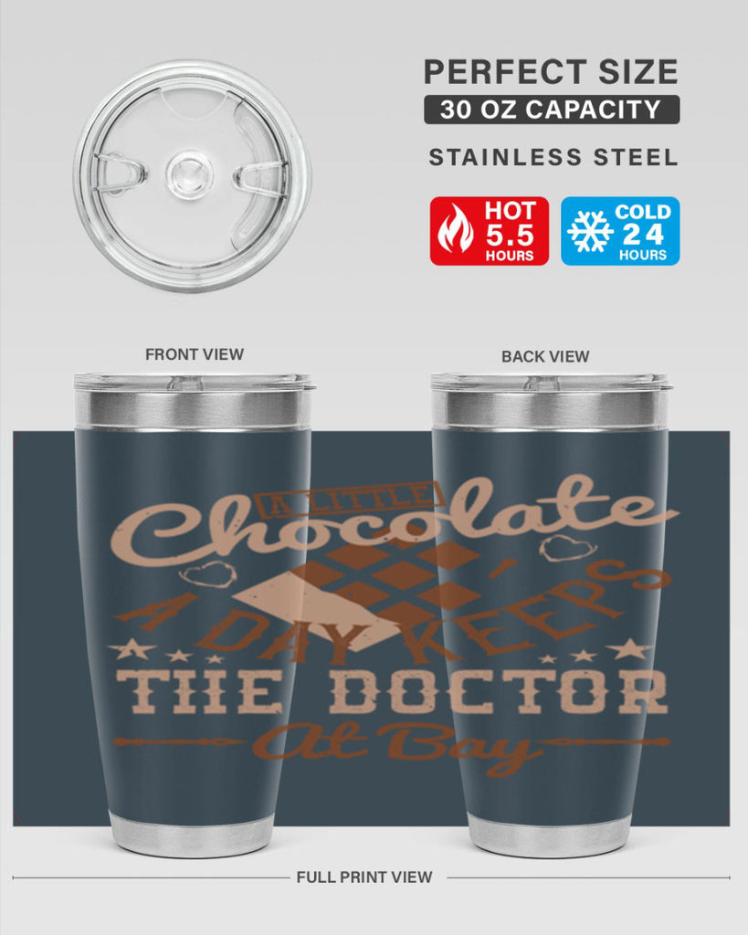 a little chocolate a day keeps the doctor at bay 50#- chocolate- Tumbler