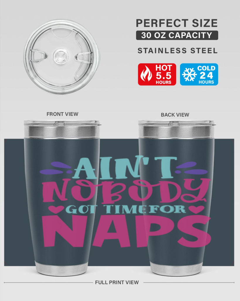 aint nobody got time naps Style 290#- baby- tumbler