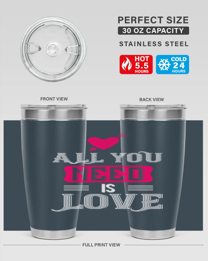 all you need is love 70#- valentines day- Tumbler