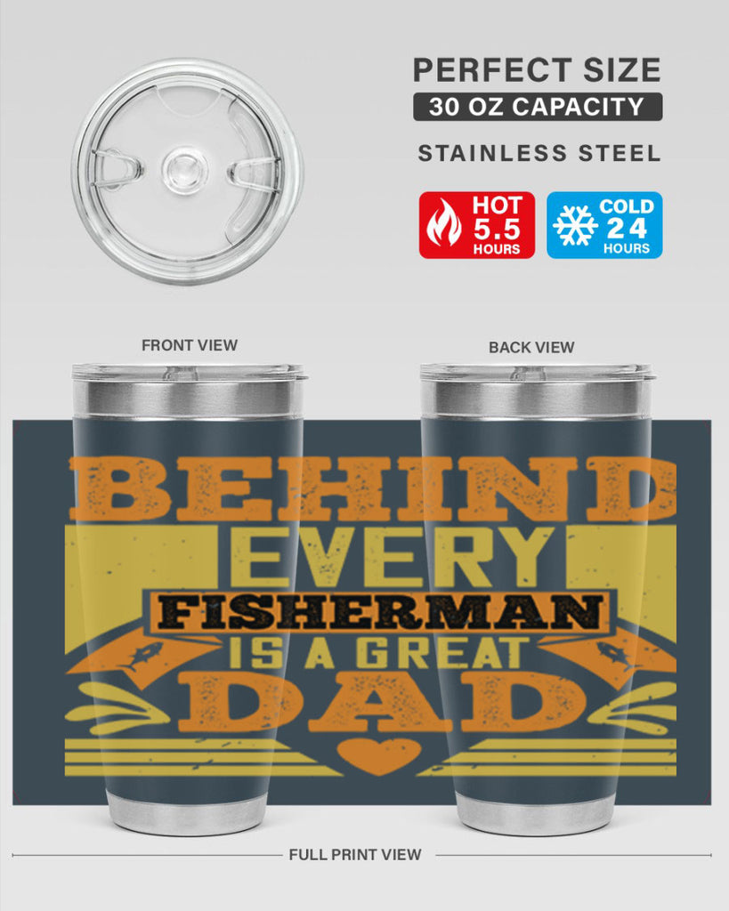 behind every fisherman is a great dad 232#- fathers day- Tumbler