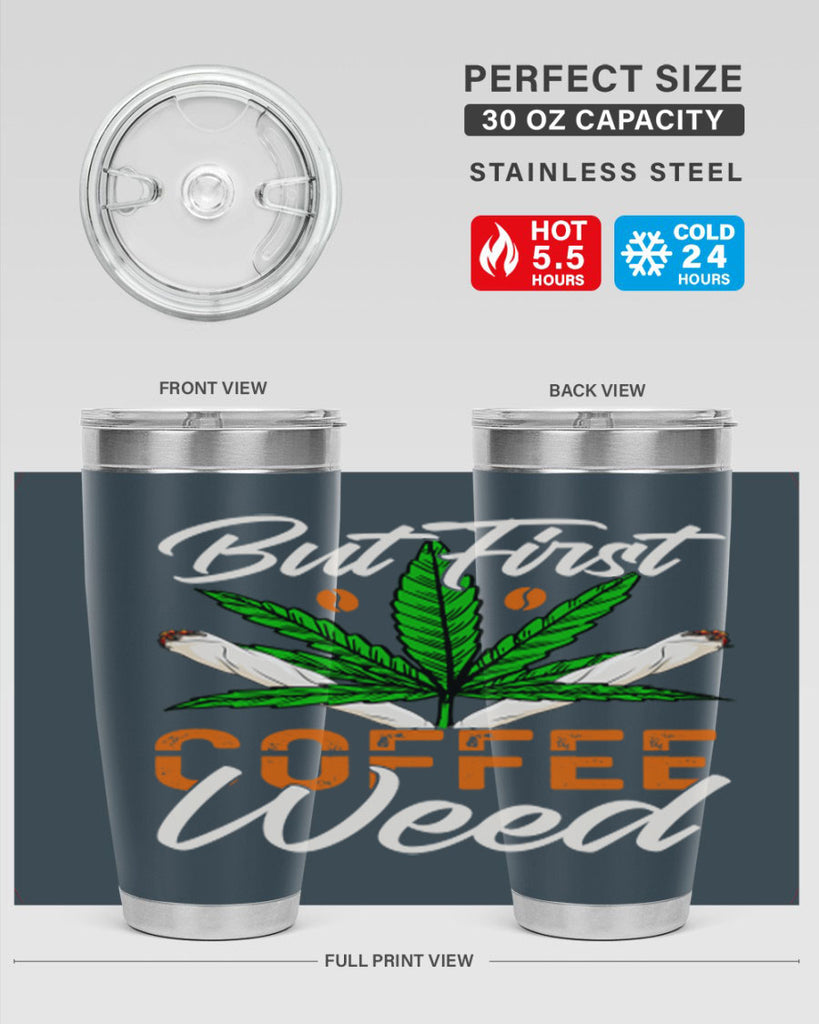 but first coffee weed 27#- marijuana- Tumbler