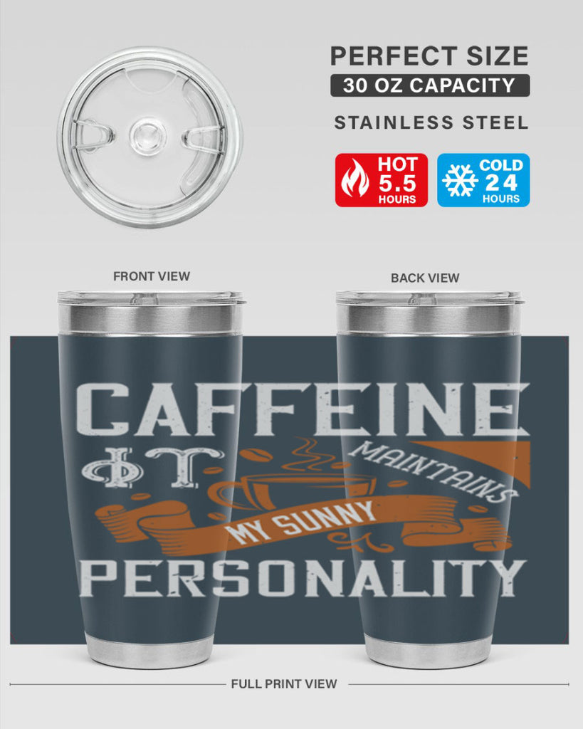 caffeine — it maintains my sunny personality 196#- coffee- Tumbler