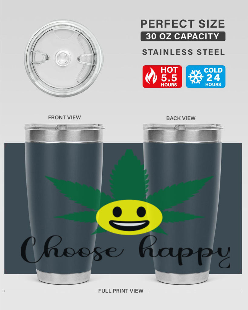 choose happy 58#- marijuana- Tumbler