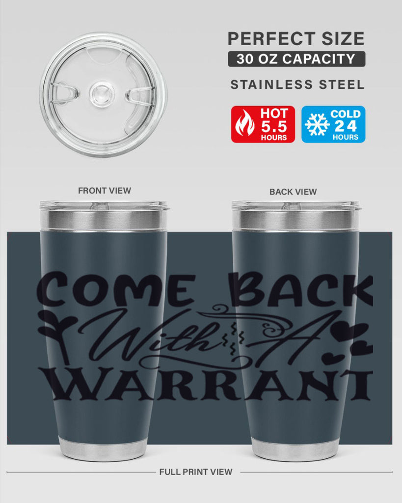 come back with a warrant 83#- home- Tumbler