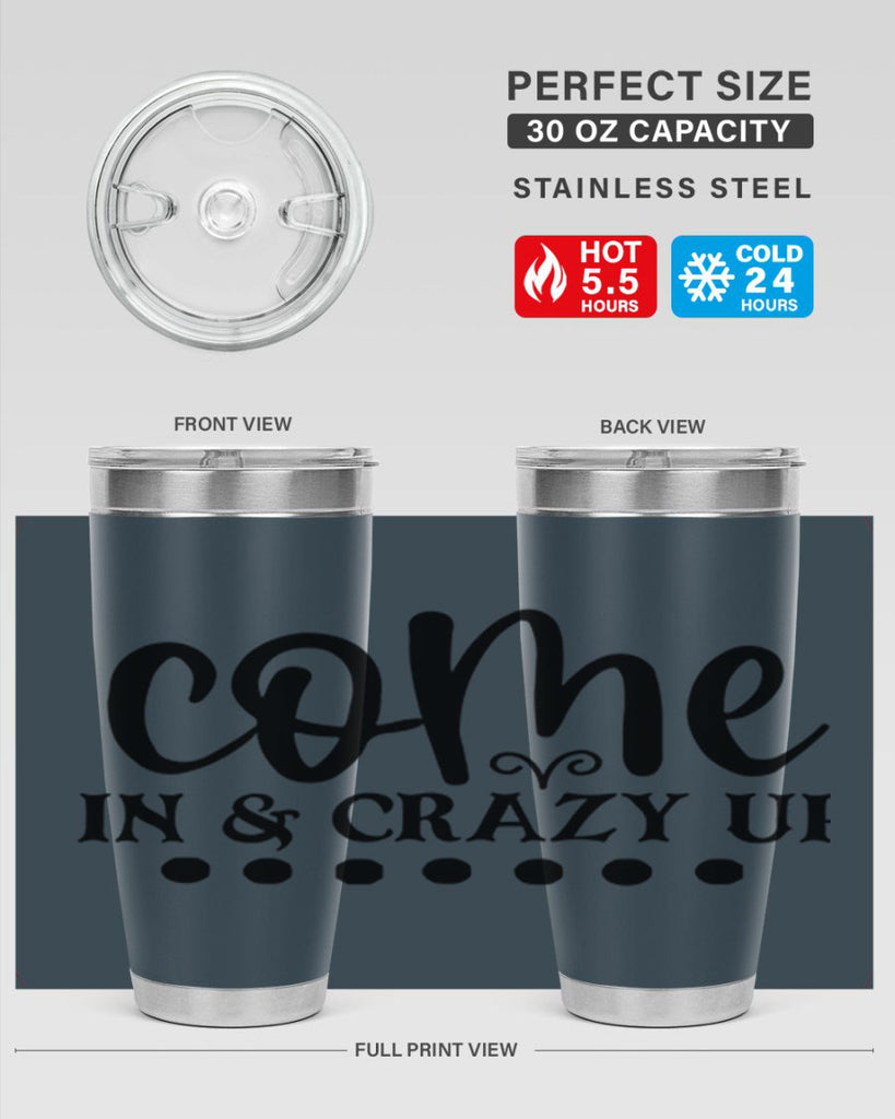 come in crazy up 79#- home- Tumbler
