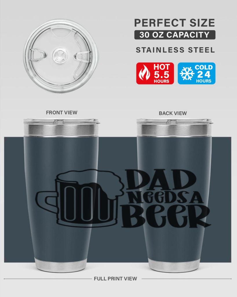 dad needs a beer 40#- beer- Tumbler