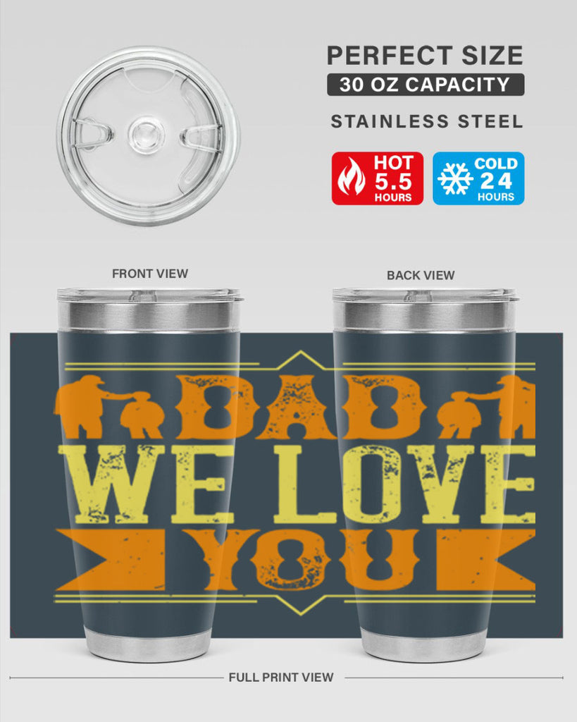 dad we love you 259#- fathers day- Tumbler