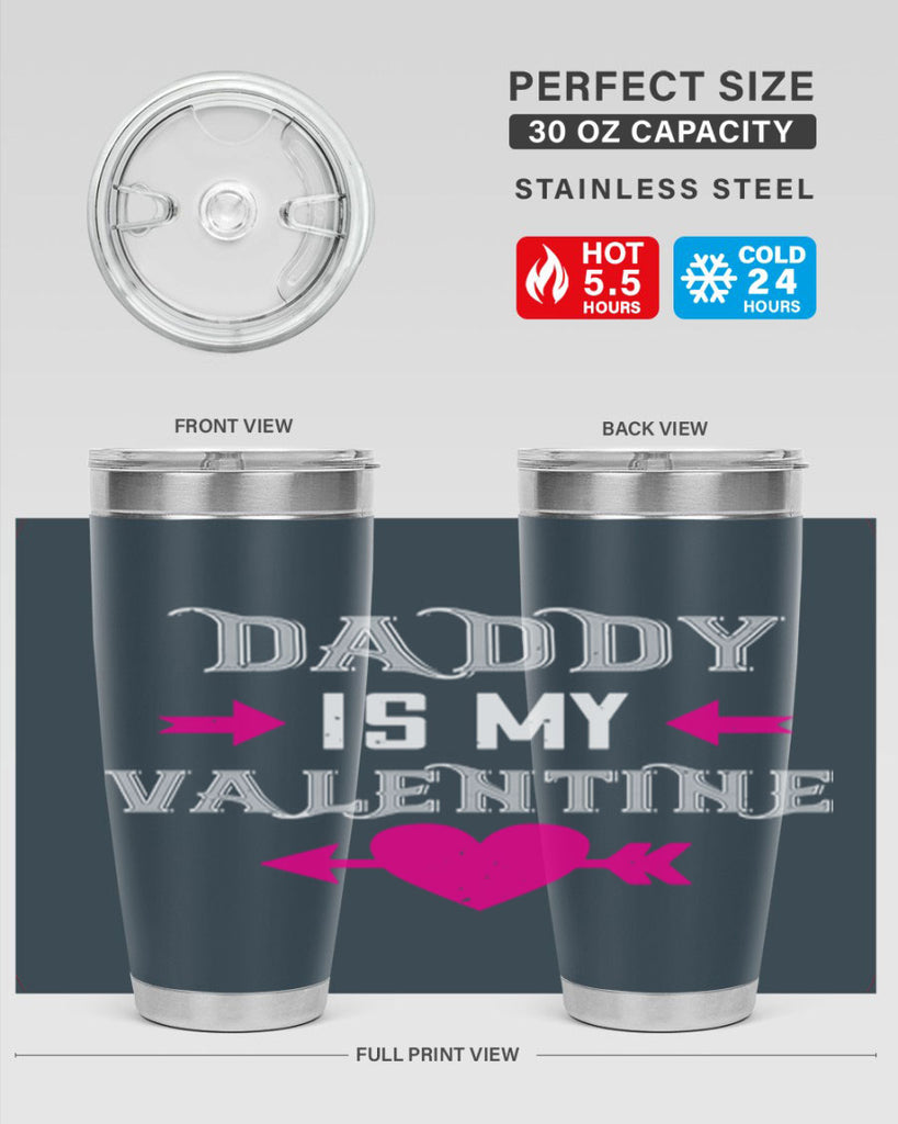 daddy is my valentine 64#- valentines day- Tumbler