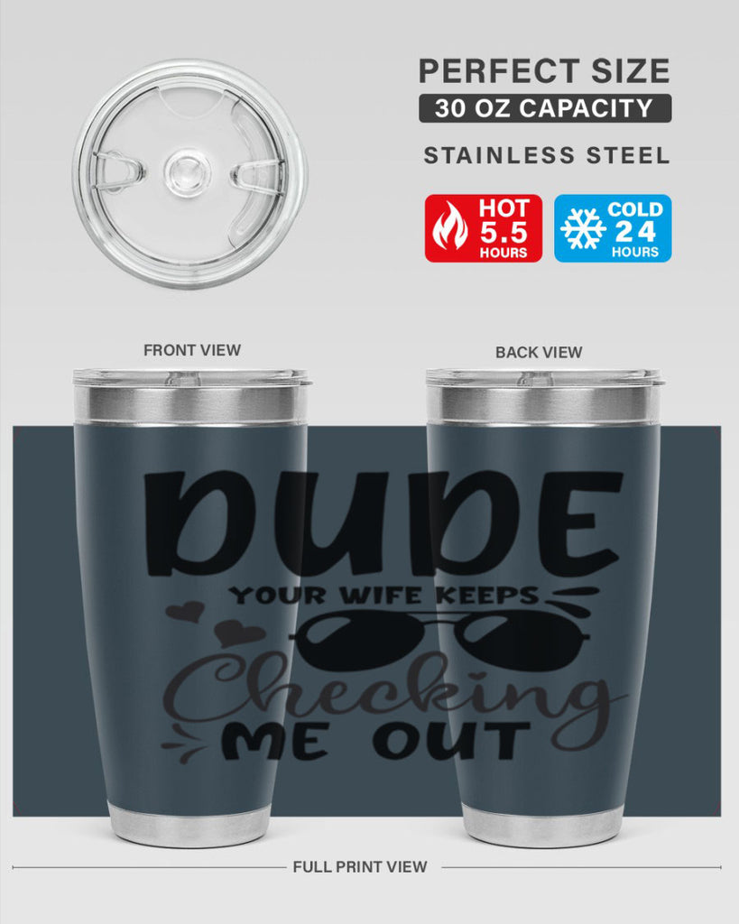 dude your wife keeps cheeking me out Style 266#- baby- tumbler