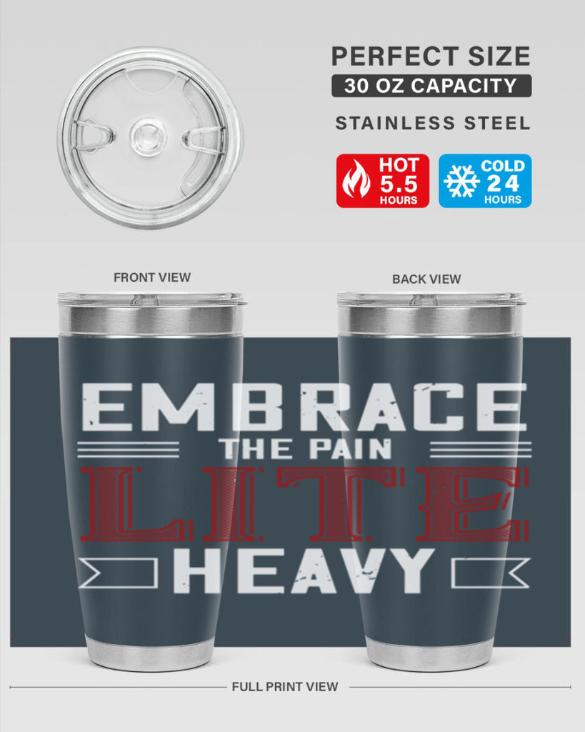 embrace the pain lite heavy 55#- gym- Tumbler