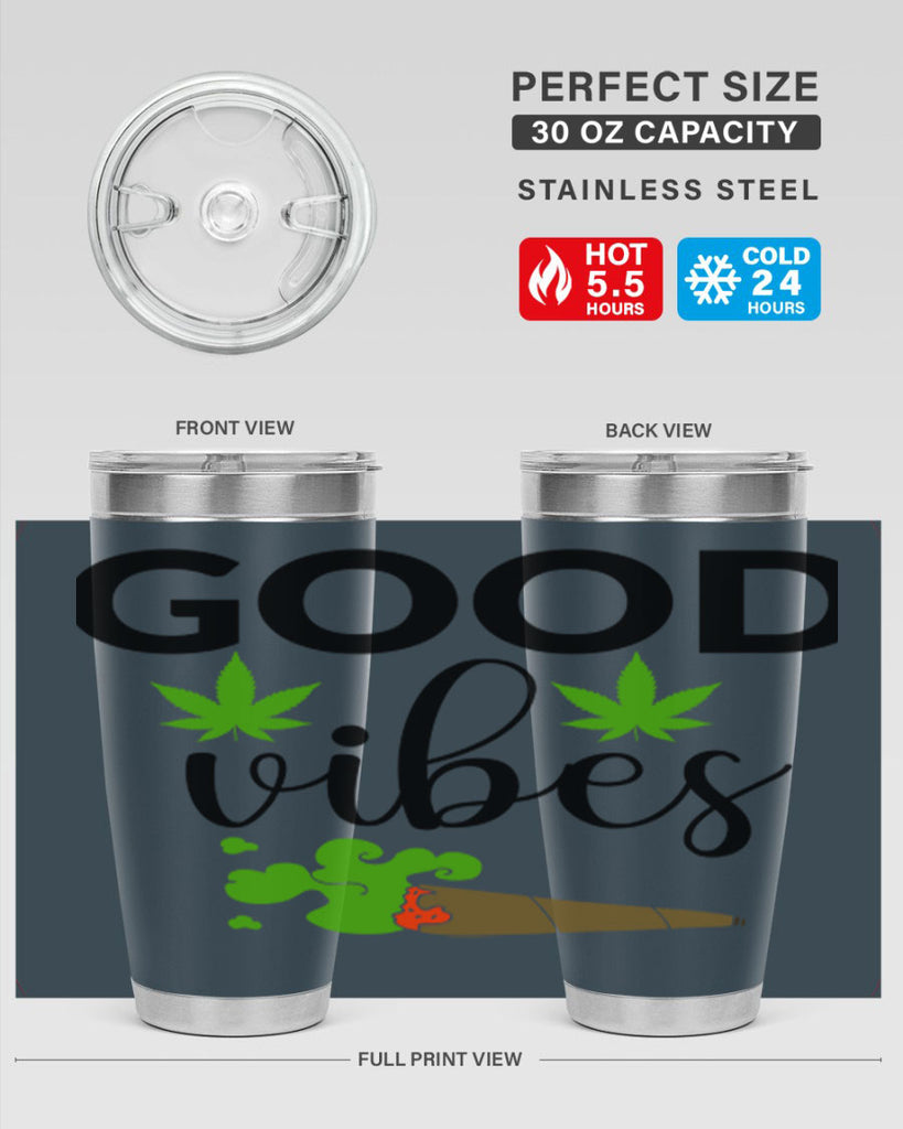 goog vibes a 97#- marijuana- Tumbler