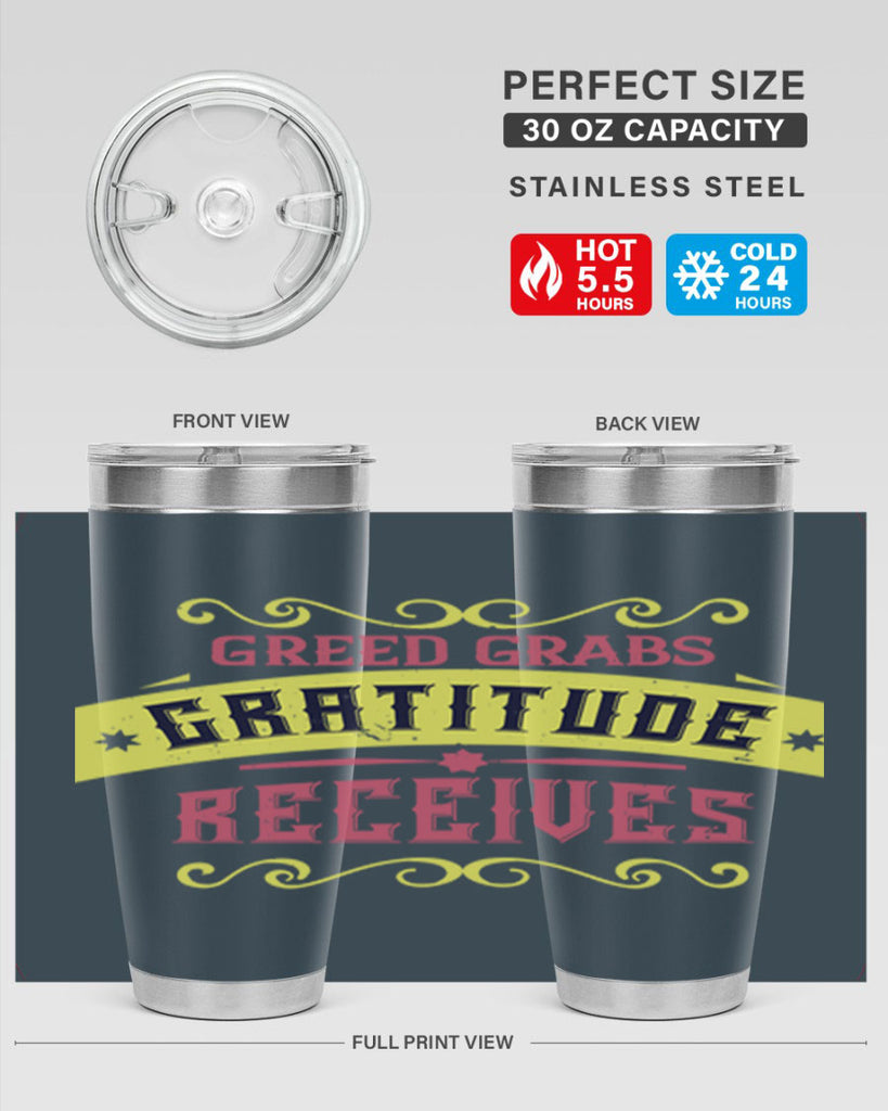 greed grabs gratitude receives 38#- thanksgiving- Tumbler