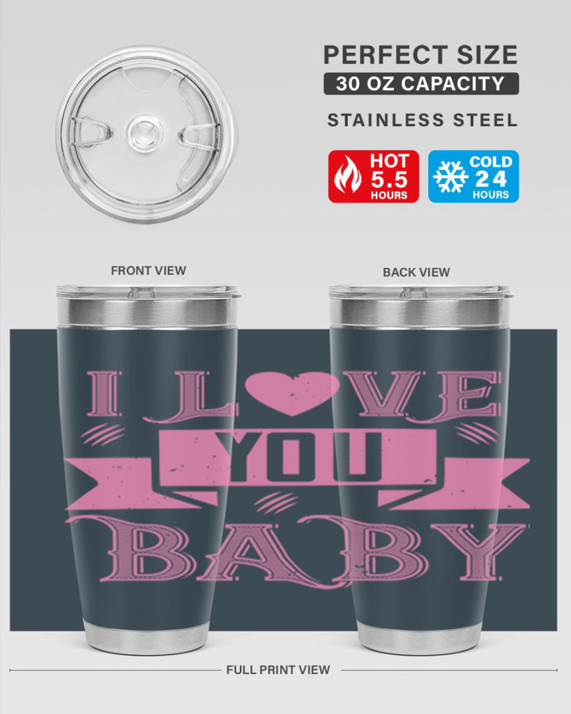 i love you baby 52#- valentines day- Tumbler