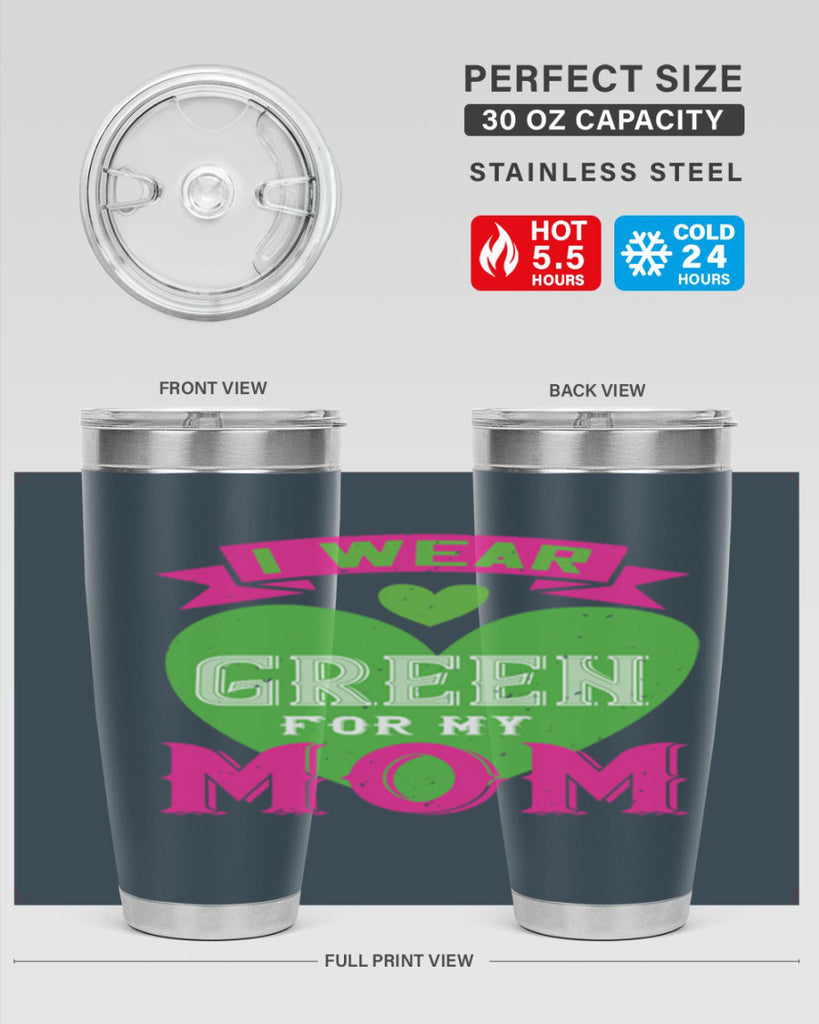 i were green for my mom 149#- mom- Tumbler