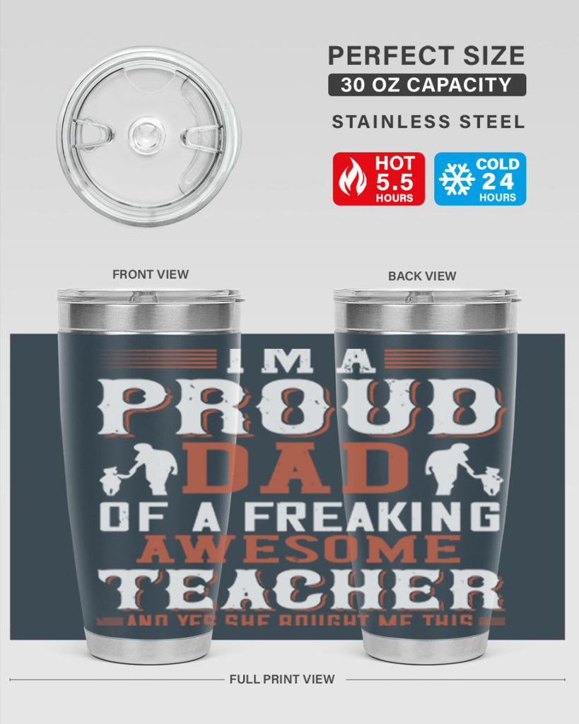 i’m a proud dad of a freaking awesome teacher and yes she bought me this 220#- fathers day- Tumbler