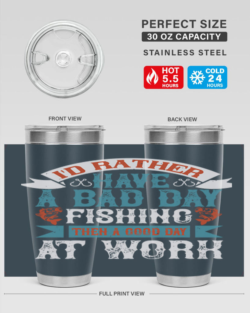 id rather have a bad day 286#- fishing- Tumbler