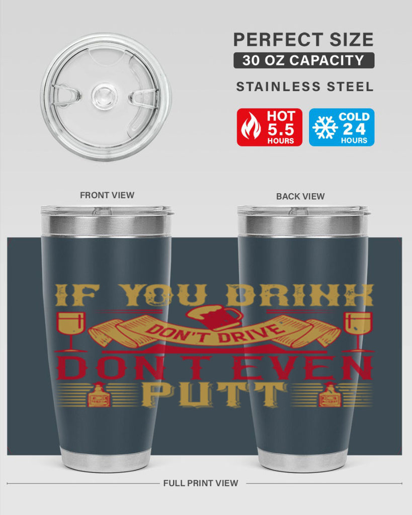 if you drink dont drive dont even putt 37#- drinking- Tumbler