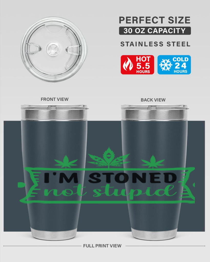 im stoned not stupid 147#- marijuana- Tumbler