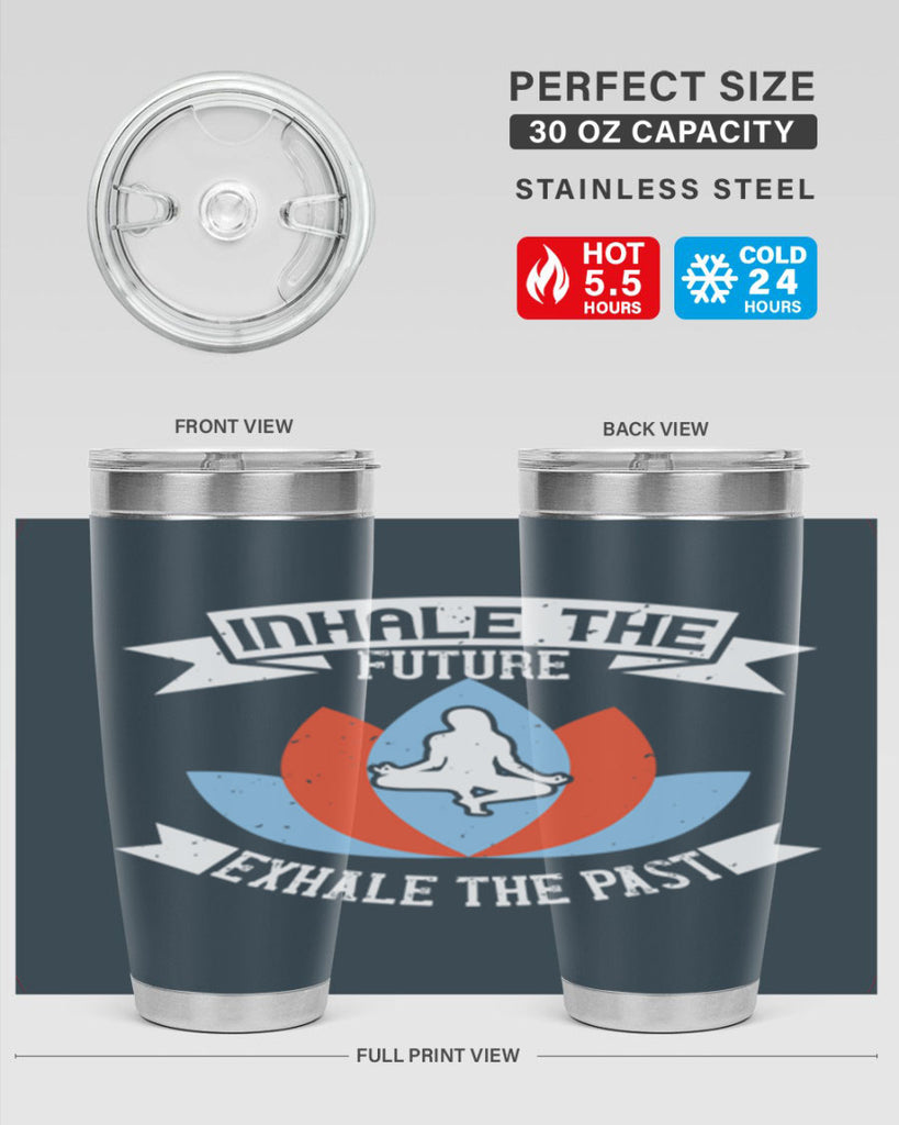 inhale the future exhale the past 84#- yoga- Tumbler