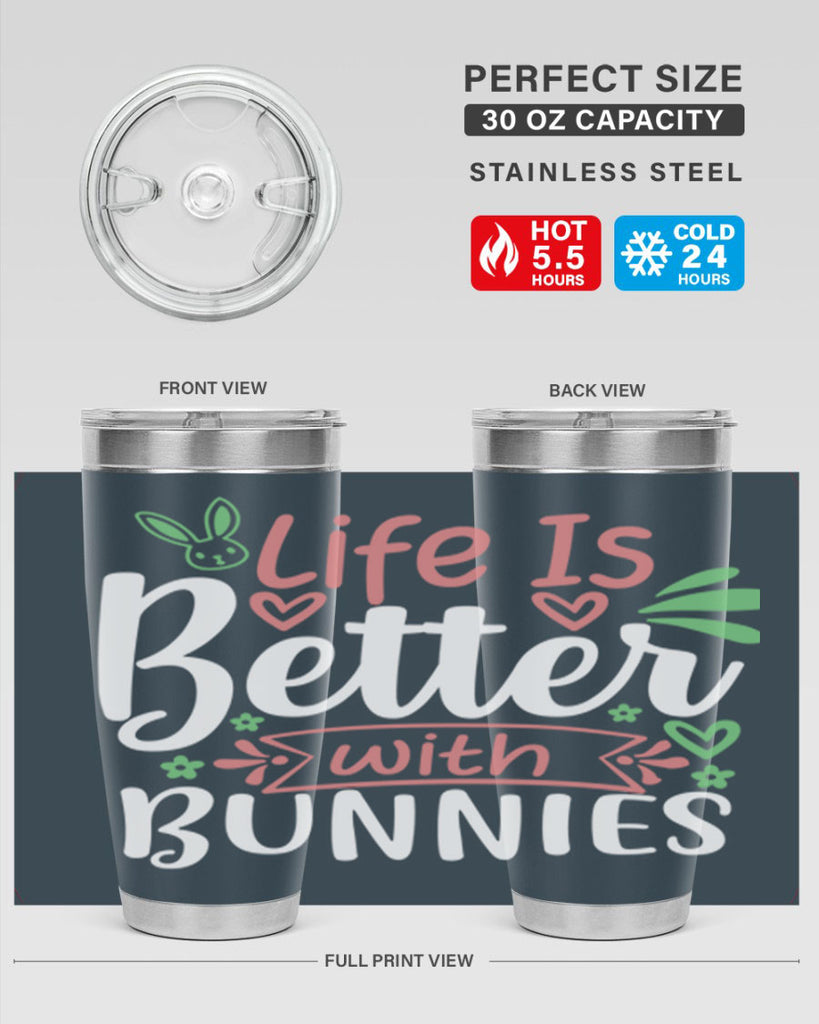 life is better with bunnies 70#- easter- Tumbler