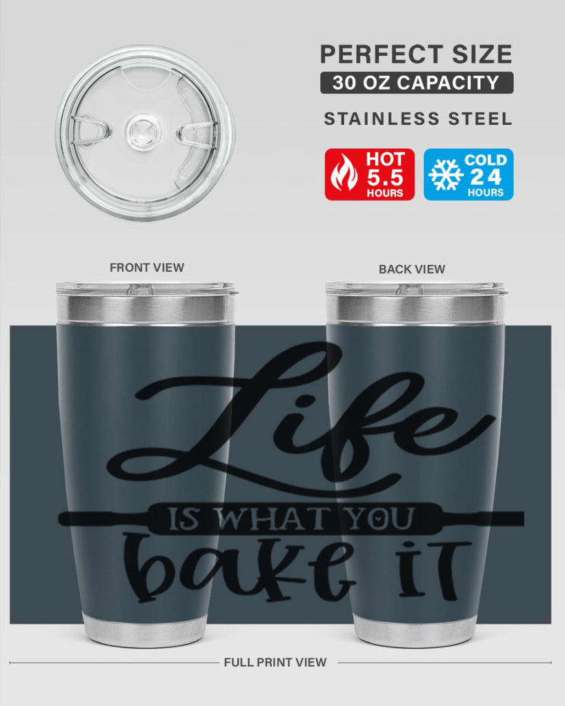 life is what you bake it 87#- kitchen- Tumbler