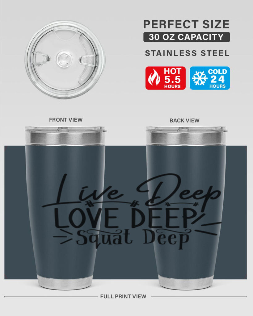 live deep love deep squat deep 31#- gym- Tumbler