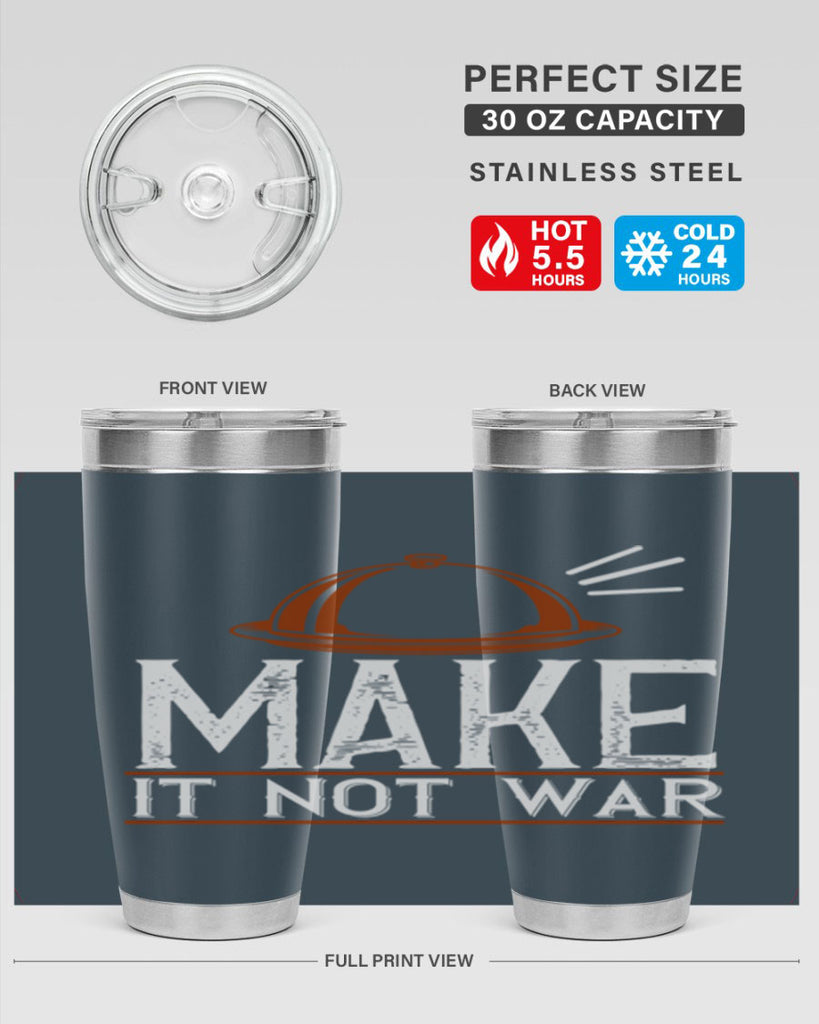 make it not war 16#- cooking- Tumbler