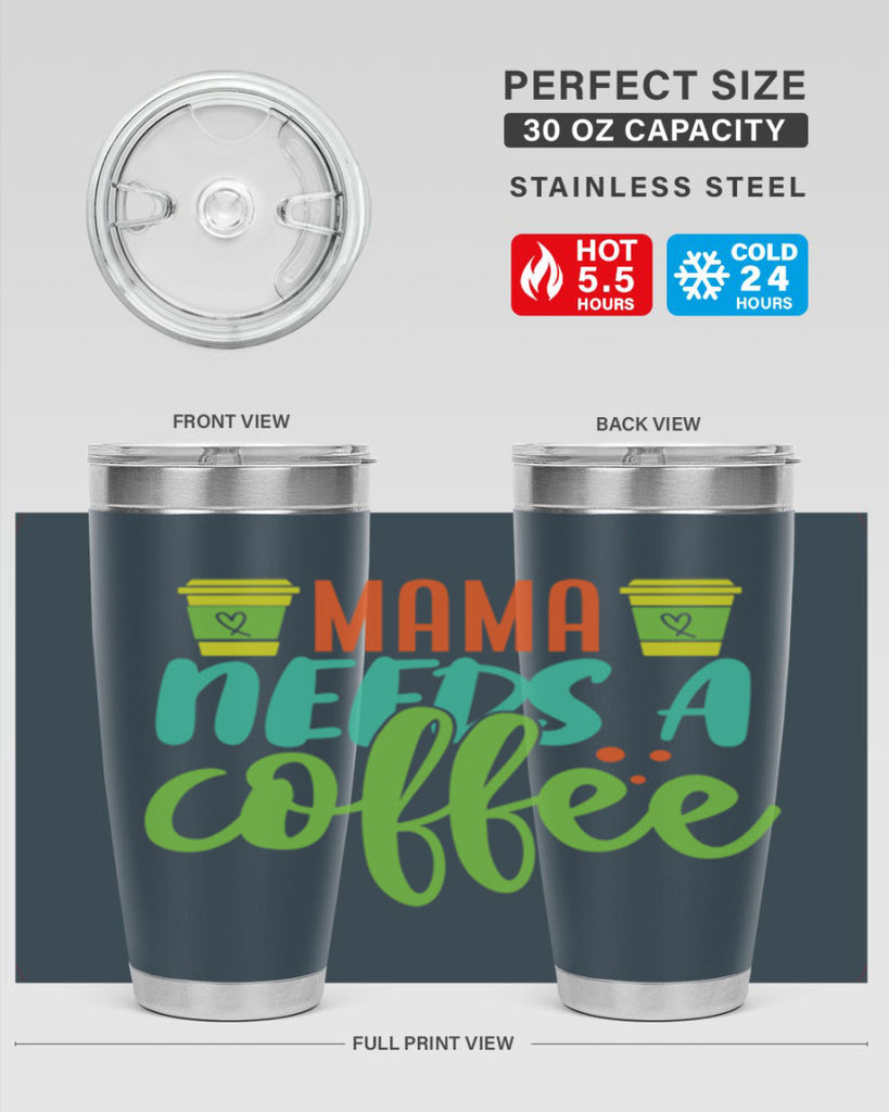 mama needs a coffee 384#- mom- Tumbler