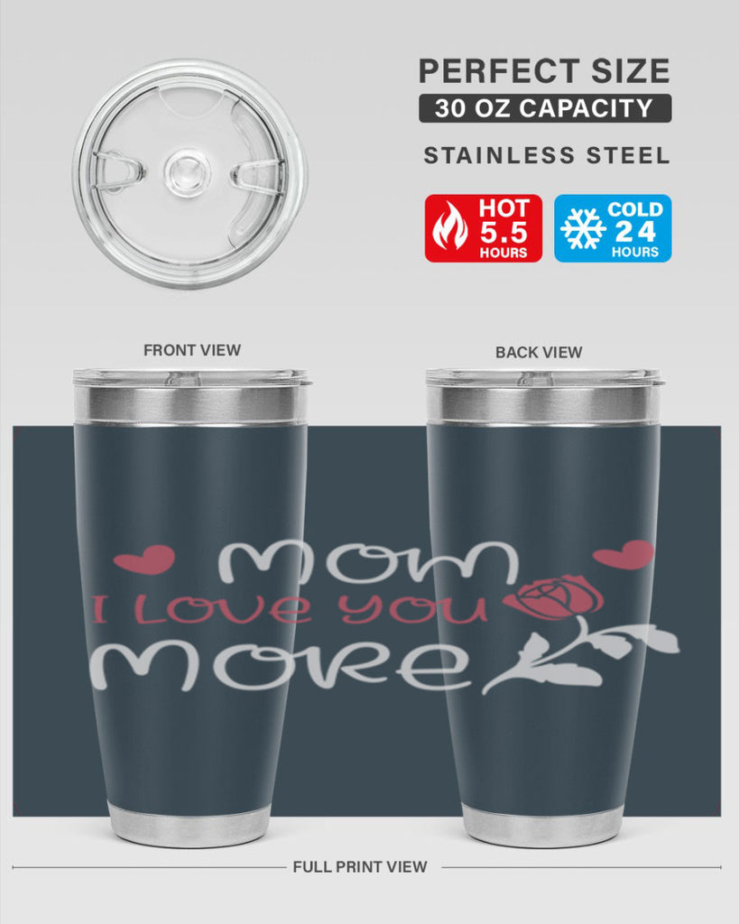 mom i love you more 125#- mom- Tumbler