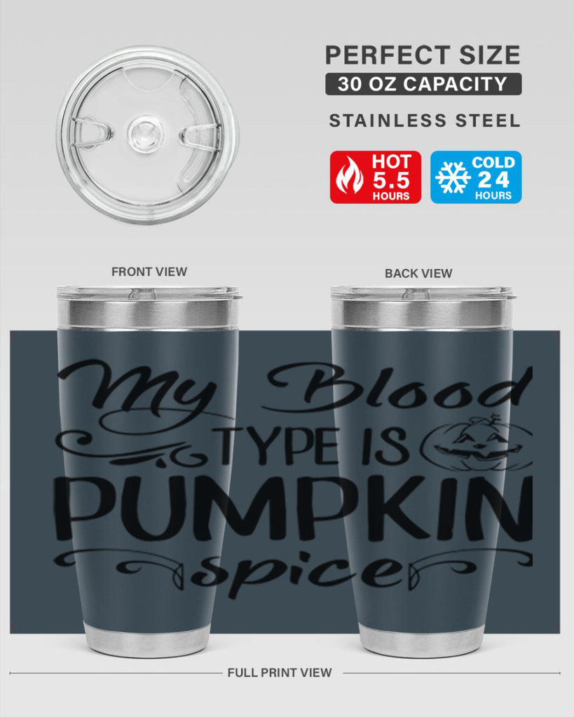 my blood type is pumpkin spice 435#- fall- Tumbler