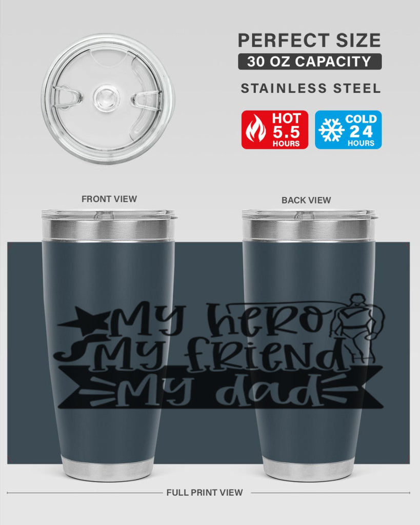 my hero my friend my dad 25#- fathers day- Tumbler