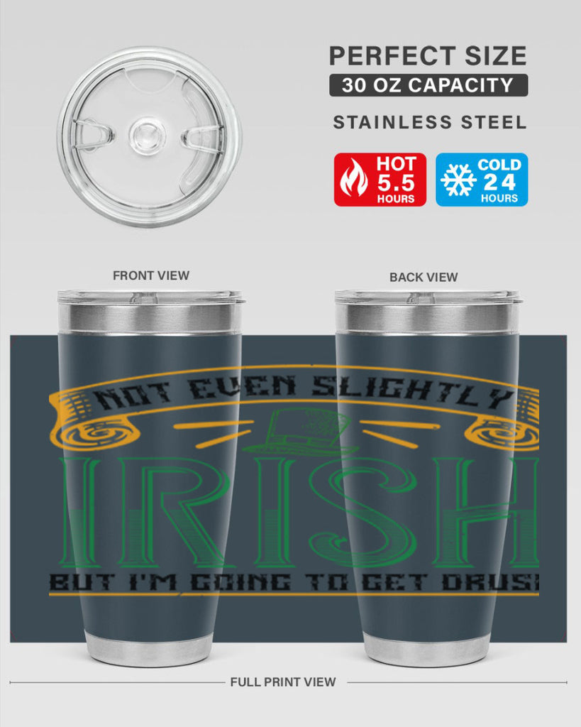 not even slightly irish but i’m going to get drusk Style 110#- St Patricks Day- Tumbler