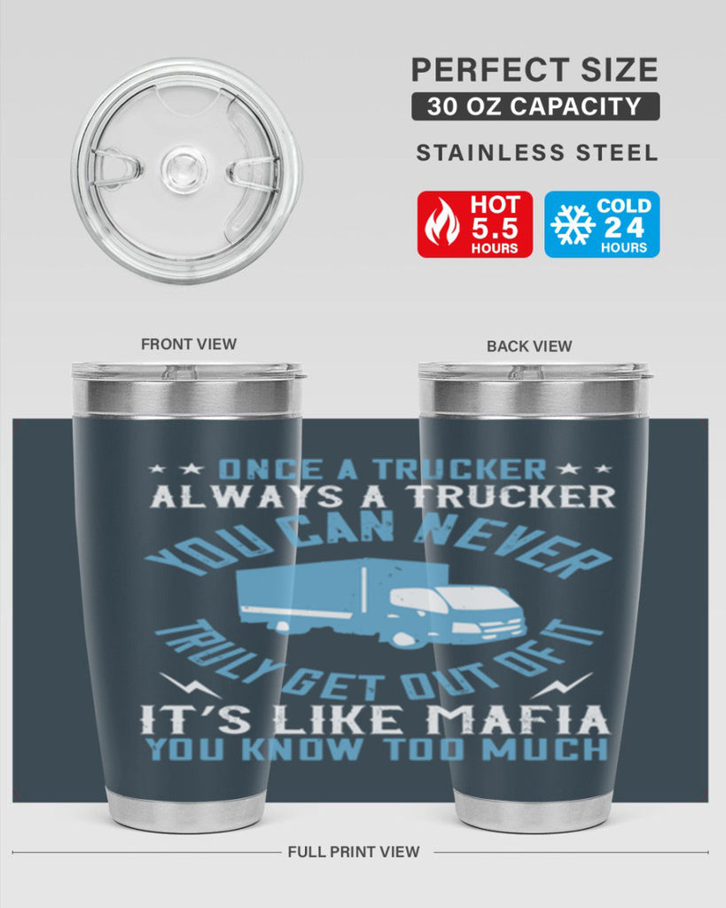 once a trucker always a trucker you z Style 25#- truck driver- tumbler