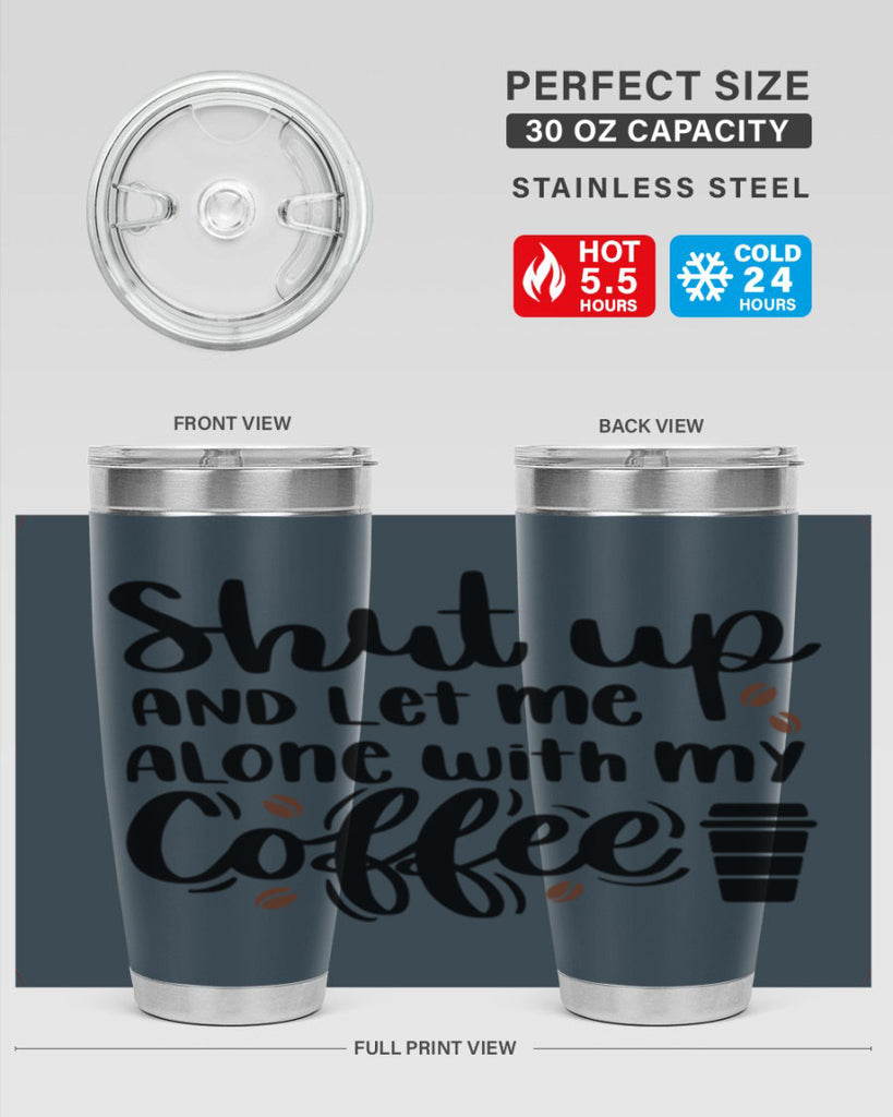 shut up and let me alone 36#- coffee- Tumbler