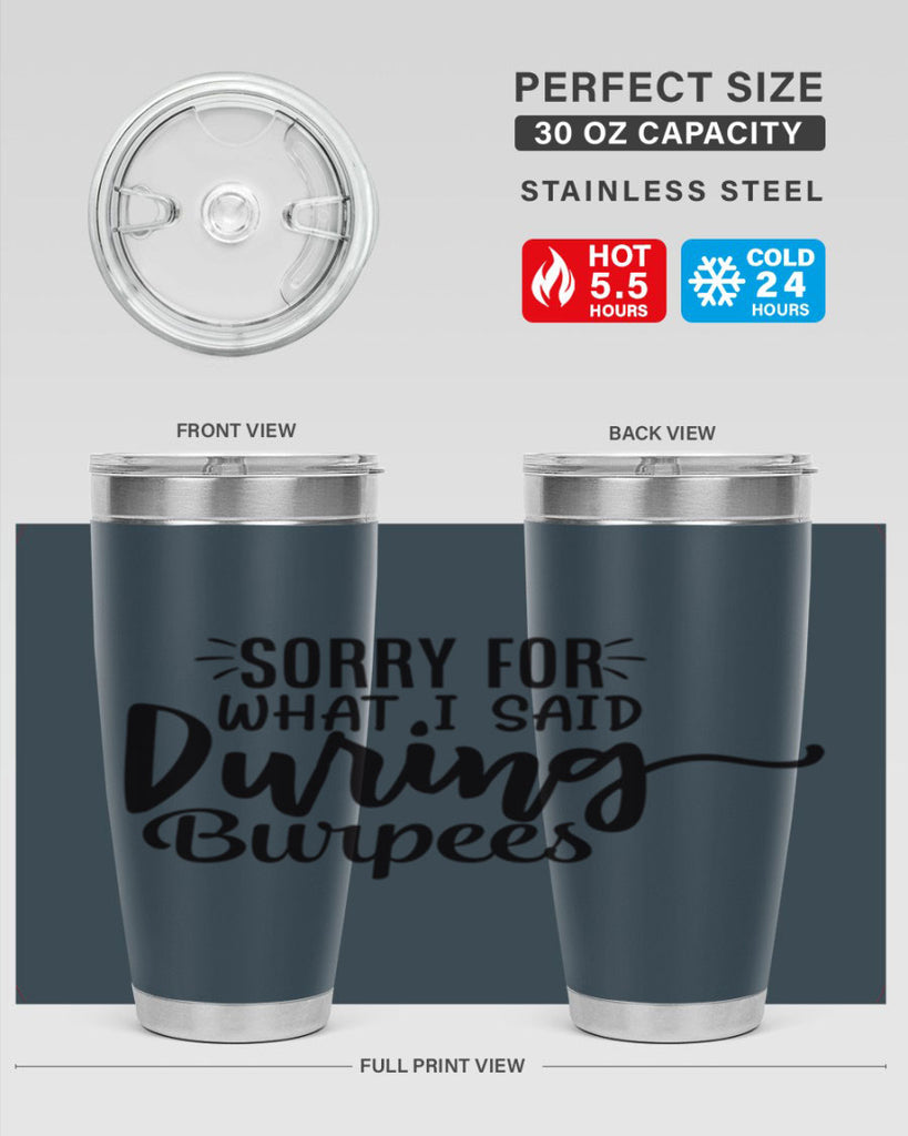 sorry for what i said during burpees 15#- gym- Tumbler