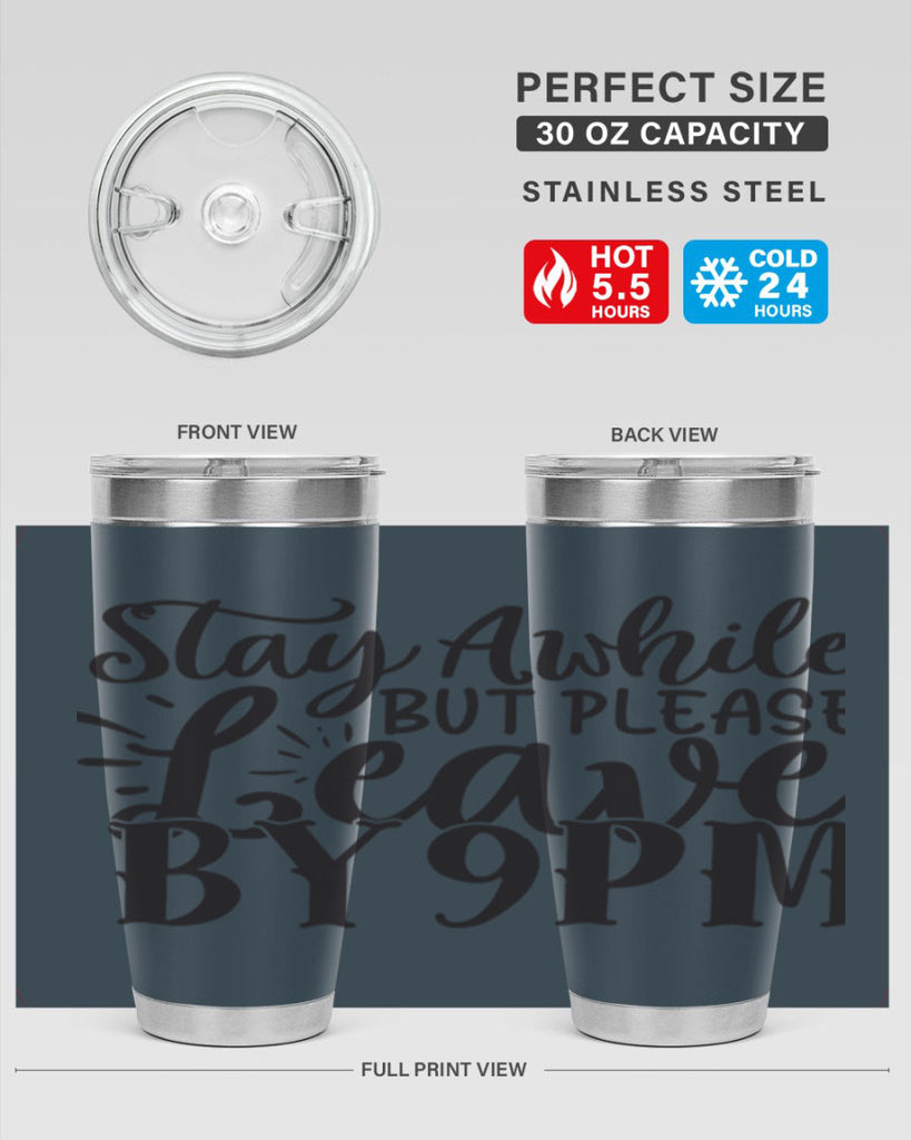 stay awhile but please leave by pm 50#- home- Tumbler