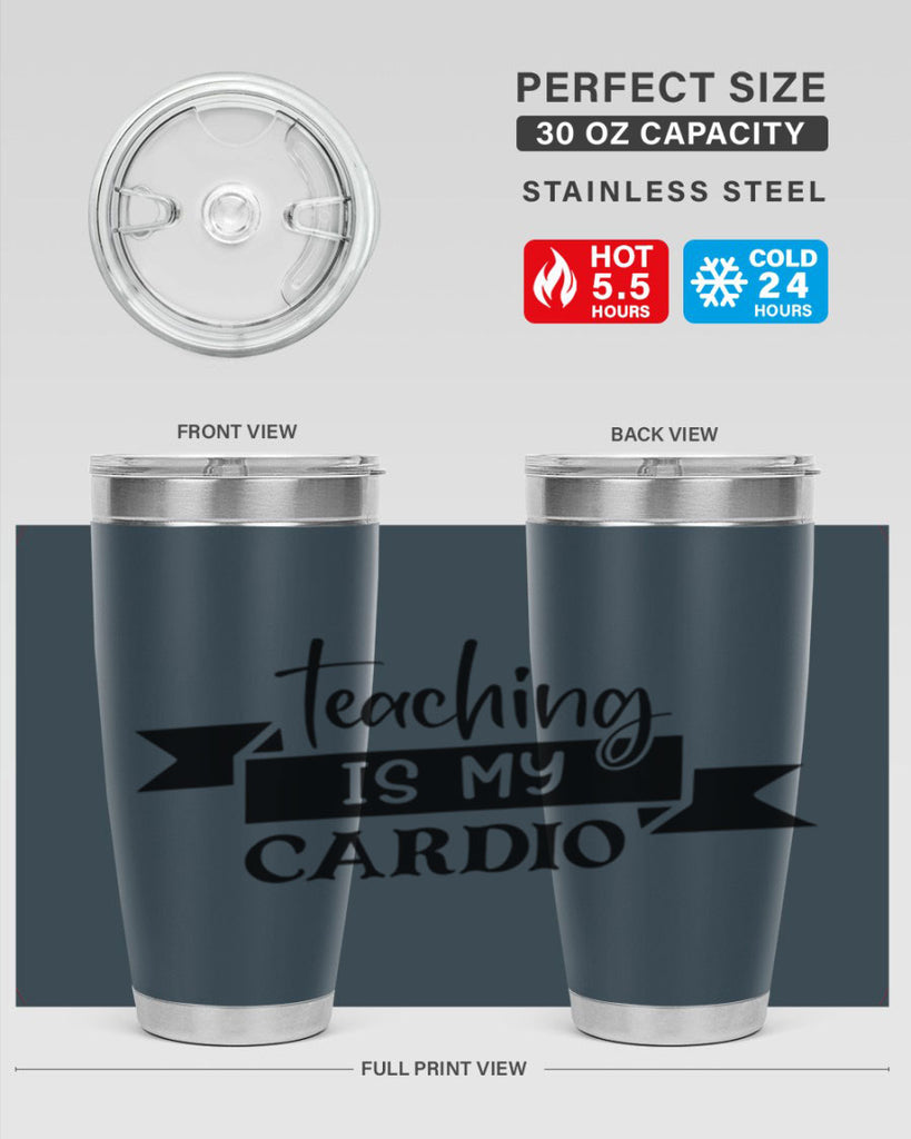 teaching is my cardio Style 127#- teacher- tumbler