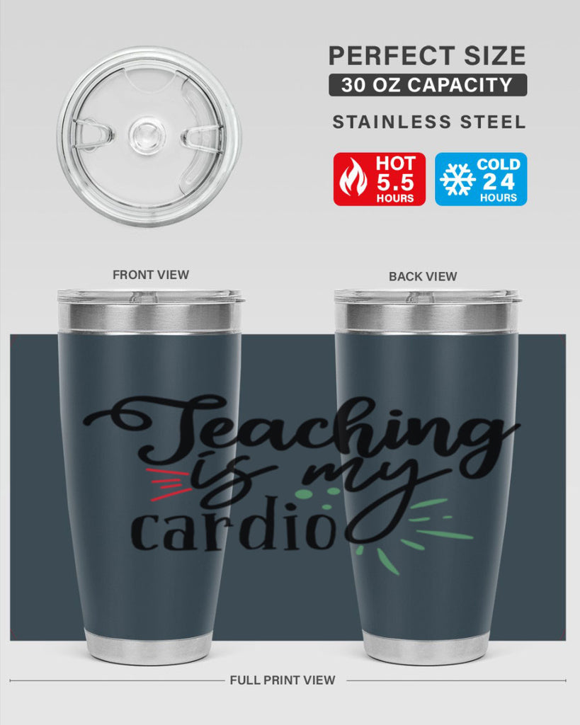 teaching is my cardio Style 129#- teacher- tumbler